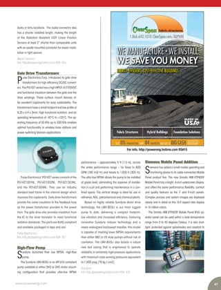 47www.power-eng.com
For info. http://powereng.hotims.com RS#14
GET 0% FINANCING FOR 84 MONTHS OR GET A BIGCASH DISCOUNT*
Hybrid Buildings Foundation SolutionsFabric Structures
ClearSpan.com/ADPWRE1.866.643.1010
WE MANUFACTURE t WE INSTALL
WE SAVE YOU MONEY
ENERGY-EFFICIENT, COST-EFFECTIVE BUILDINGS
*
RESTRICTIONS APPLY
For info. http://powereng.hotims.com RS#15
Siemens Mobile Panel Addition
S
iemens has added a small mobile operating and
monitoring device to its cable-connected Mobile
Panel product line. The new Simatic HMI KTP400F
Mobile Panel has a bright, 4-inch widescreen display,
and offers the same performance flexibility, comfort
and quality features as the 7- and 9-inch panels.
Complex process and system images are displayed
clearly and in detail on the 16:9 aspect ratio display
in 16 million colors.
The Simatic HMI KTP400F Mobile Panel IP65 op-
erator panel can be used within a wide temperature
range from 0 to 45 degrees Celsius; it is also dust-
tight, protected against splashwater and resistant to
dusty or dirty locations. The radial connector also
has a shorter installed length, making the length
of the Radiation Resistant LVDT Linear Position
Sensors at least 2” shorter than comparable units
with an axially mounted connector for easier instal-
lation in tight spaces.
Macro Sensors
Info http://powereng.hotims.com RS#: 416
Gate Drive Transformers
P
ulse Electronics Corp. introduced its gate drive
transformers for high efficiency DC/DC convert-
ers.ThePG1427serieshasahighHIPOTof2700VDC
and functional insulation between the gate and the
drive windings. These surface mount devices of-
fer excellent coplanarity for easy solderability. The
transformers have a small footprint and low profile of
8.25 x 6.9 x 3mm, high functional isolation, and an
operating temperature of -40°C to +125°C. The op-
erating frequency of 50 KHz up to 500 KHz enables
optimal functionality in wireless base stations and
power switching telecom applications.
Pulse Electronics’ PG1427 series consists of the
PG1427.001NL, PG1427.002NL, PG1427.003NL,
and the PG1427.004NL. They use an industry
standard lead frame in the internal design which
improves the coplanarity. Gate drive transformers
provide the same insulation to the feedback loop
as the power transformer provides to the power
train. The gate drive also provides insulation from
the IC to the drive transistor to meet functional
isolation standards. The parts are RoHS compliant
and available packaged in tape and reel.
Pulse Electronics
Info http://powereng.hotims.com RS#: 417
High-Flow Pump
S
undyne launched their low NPSHr, high-flow
pump.
The Sundyne LMV-803Lr is an API 610 compliant
pump available in either OH3 or OH5 motor mount-
ing configuration that provides ultra-low NPSHr
performance – approximately 5 ft (1.5 m), across
the entire performance range – for flows to 800
GPM (180 m3/ hr) and heads to 1,000 ft (305 m).
The ultra-low NPSHr allows the pump to be installed
at grade level, eliminating the expense of installa-
tion in a pit and performing maintenance in a con-
fined space. The vertical design is ideal for use in
refineries, NGL, petrochemical and chemical plants.
Based on highly reliable Sundyne direct drive
technology, the LMV-803Lr is our most rugged
pump to date, delivering a compact footprint,
low vibration and increased efficiency. Featuring
innovative Sundyne inducer technology and a
newly redesigned backswept impeller, this model
is capable of meeting lower NPSHr requirements
than either BB2 or VS style pumps without risk of
cavitation. The LMV-803Lr also boasts a robust
new 6x4 casing that is engineered to operate
reliability in extremely high-pressure applications
with maximum case working pressures equivalent
to 1,000 psig (70 kg / cm2).
Sundyne
Info http://powereng.hotims.com RS#: 418
 