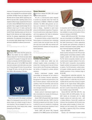 48 www.power-eng.com
chemicals. The operator panel has touch and key op-
eration, and is integrated into an automation solution
via Profinet. All Mobile Panels are configured in the
TIA Portal with the Simatic WinCC engineering tool.
With the new-style editor, operating screens can be
adapted to different design requirements at the touch
of a button. Simatic HMI Mobile Panels of the second
generation have a rugged industrial design that can
withstand a drop of up to 1.2 meters, and have the
same functionality and performance as Simatic HMI
Comfort Panels. Operating screens can thus be con-
figured for both stationary and mobile applications,
and then, for example, supplemented with mobile
specifications. The widescreen format display deliv-
ers a pin-sharp, bright, detailed image. It can be fully
dimmed for adaptation to different environments.
Siemens
Info http://powereng.hotims.com RS#: 419
Chip Resistors
S
tackpole’s RMCF Series thick film general pur-
pose chip resistors are now available in 5%
tolerance design kits. The 5% kits have been added
to supplement the popular 1% design kits. Each kit
contains two decades of all E24 standard values for
48 total values per kit. For the RMCF Series 0603
chip size for example, one kit will contain every value
from 10 ohms through 910 ohms, the next will have
1K through 91K ohms, and the last kit has values
from 100K to 10M, excluding a 9.1M value.
These kits are useful in the design or prototype
stage of the development cycle and the 4.5 inch
square binders are compact enough to keep al-
most anywhere. They are designed for use in en-
gineering test labs, circuit design phase, design
prototyping and PCB repair.
Stackpole Electronics Inc.
Info http://powereng.hotims.com RS#: 420
Steam Generator
S
pirax Sarco released the CSM-C 600 compact
clean steam generator.
The unit is a skid-mounted system designed
to provide dry saturated steam that meets the
requirements of HTM2031, HTM2010 and EN285
standards. The CMS-C 600 generator can pro-
duce up to a maximum of 1,275 lbs./hr of clean
steam at 45psig – dependent on plant steam
pressure and feedwater temperature. The genera-
tor can be used across a wide range of industries,
and in any application that relies on sterilization
or humidification as part of its process.
The generator features compact footprint that
frees up space in a mechanical room, modulating
control of water level and plant steam inlet, PLC
with color touch screen HMI, easy interface with
Building Automation Systems and long tube bun-
dle life expectancy.
Spirax Salco
Info http://powereng.hotims.com RS#: 421
Nickel-Based Tungsten
Carbide Consumables
Stoody an ESAB brand, added new nick-
el-based tungsten carbide consumables to its
product line, including several new wire formula-
tions as well as new PTA and laser cladding pow-
der families, all designed for extreme abrasion
resistance.
Stoody’s nickel-based tungsten carbide
consumables are developed for and utilized in
some of the harshest industrial applications.
Recognized for durability and performance in the
face of extreme abrasion, impact and other wear
conditions, these stick electrodes, wires and now
PTA and laser cladding powders are used to re-
store damaged components and to overlay parts
to extend serviceable life.
Stoody’s premium nickel-based tungsten car-
bide consumables line includes the following re-
cently released wires and powders:
Stoody 155FC (25 percent WC) A gas shielded
build up and buffer layer alloy, 155FC is ideal for
thick build up deposits up to four layers. This alloy
is perfect for use as an underlay for a hardfacing
overlay alloy for extreme wear resistance. It has a
maximum hardness of 35-45 HRC.
Stoody 160FC (48 percent WC) Originally
available for the GMAW process and developed
in conjunction with the 155FC build-up alloy, this
highly wear resistant hardfacing overlay wire is
now available in an open arc formulation. It has a
maximum hardness of 40-50 HRC.
Stoody 160FS (50 percent WC) This entirely
new wire consumable for the GMAW process in-
corporates spherical tungsten carbides that de-
liver better performance in friction applications
and improved wear performance compared to
standard nickel-based tungsten carbide alloys. It
has a maximum hardness of 40-50 HRC.
Stoody 6040-PLC, 6040-PLM, 6040-PLS -
Stoody recently introduced its first PTA and laser
cladding powder consumables available in a 60%
tungsten carbide, 40% nickel alloy formulation.
The PLC blend incorporates standard cast and
crushed eutectic tungsten carbides in the matrix.
The PLM variant incorporates macrocrystalline
tungsten carbides more appropriate for high pow-
er systems. The PLS formulation contains spheri-
cal tungsten carbides especially suited for laser
cladding operations. It has a hardness range of
40-45 HRC.
Stoody 6030-PLC, 6030-PLM, 6030-PLS - The
Stoody 6030 powders are also 60/40 blends of
tungsten carbide in a nickel alloy and can be for-
mulated with the same three choices of tungsten
carbides as the original Stoody 6040 powders.
The primary difference is the Stoody 6030 pow-
ders form a ductile nickel-chrome alloy matrix. It
has a hardness range of 30-35 HRC.
Stoody 6051-PLC, 6051-PLM, 6051-PLS - Like
the Stoody 6040 and 6030 powders, the new
6051 blends are formulated with the 60/40
tungsten carbide and nickel alloy matrix - with
a notable difference. Stoody 6051 powders are
chromium-free formulations with the same tung-
sten carbide options available to choose from -
standard cast and crushed (-PLC), macrocrystal-
line (-PLM), or spherical (-PLS). It has a hardness
range of 48-52 HRC.
Stoody’s new nickel-based tungsten carbide
 