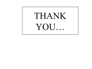 THANK
YOU…
 