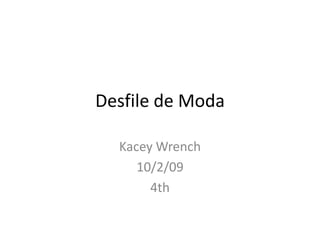 Desfile de Moda Kacey Wrench 10/2/09 4th 