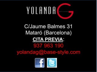 C/Jaume Balmes 31
    Mataró (Barcelona)
      CITA PREVIA:
      937 963 190
yolandag@base-style.com
 