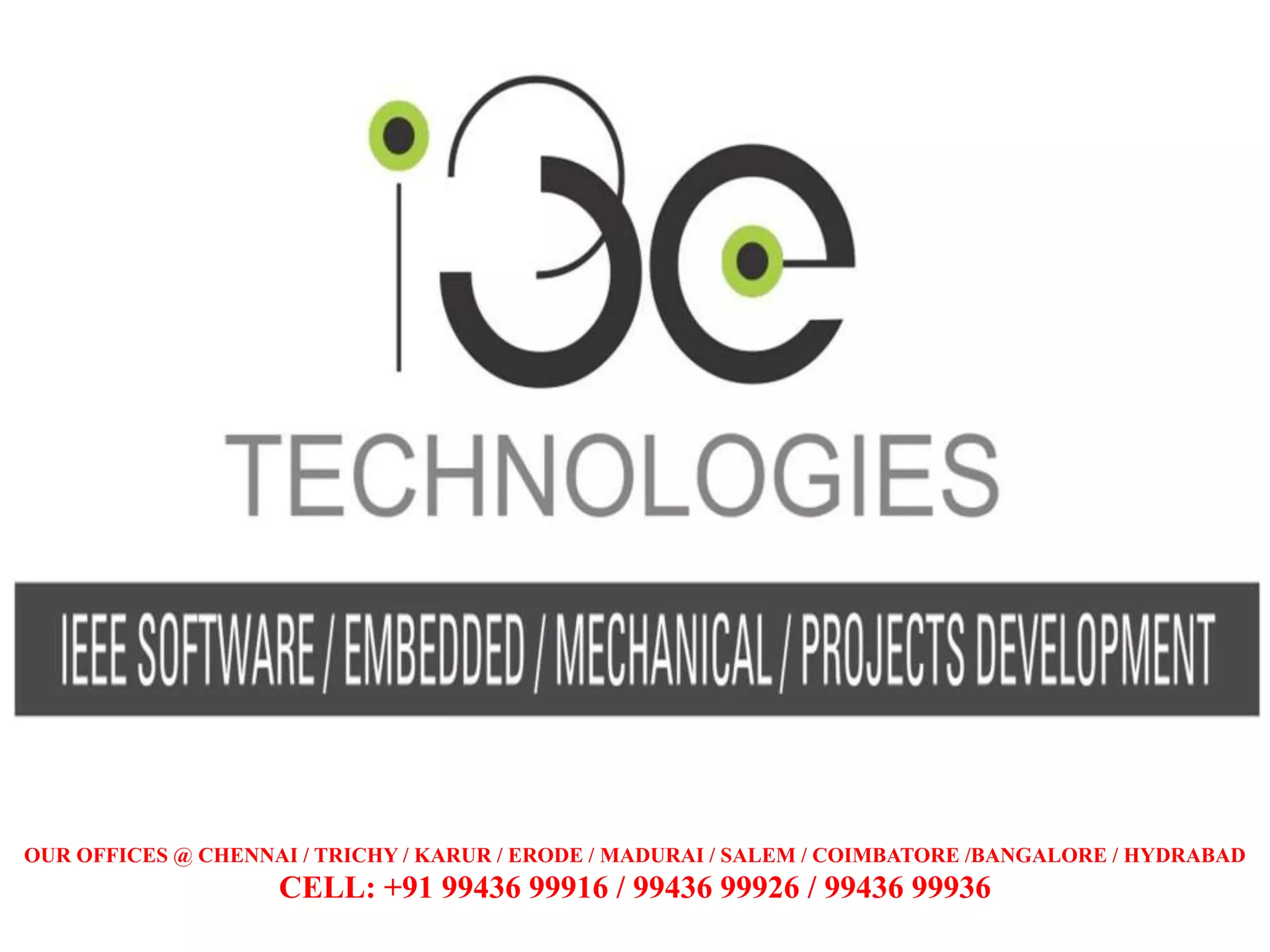 OUR OFFICES @ CHENNAI / TRICHY / KARUR / ERODE / MADURAI / SALEM / COIMBATORE /BANGALORE / HYDRABAD
CELL: +91 99436 99916 / 99436 99926 / 99436 99936
 