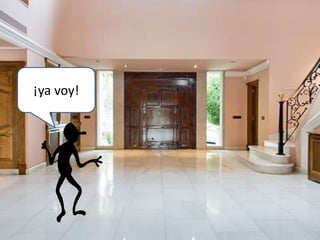 ¡ya voy!
 