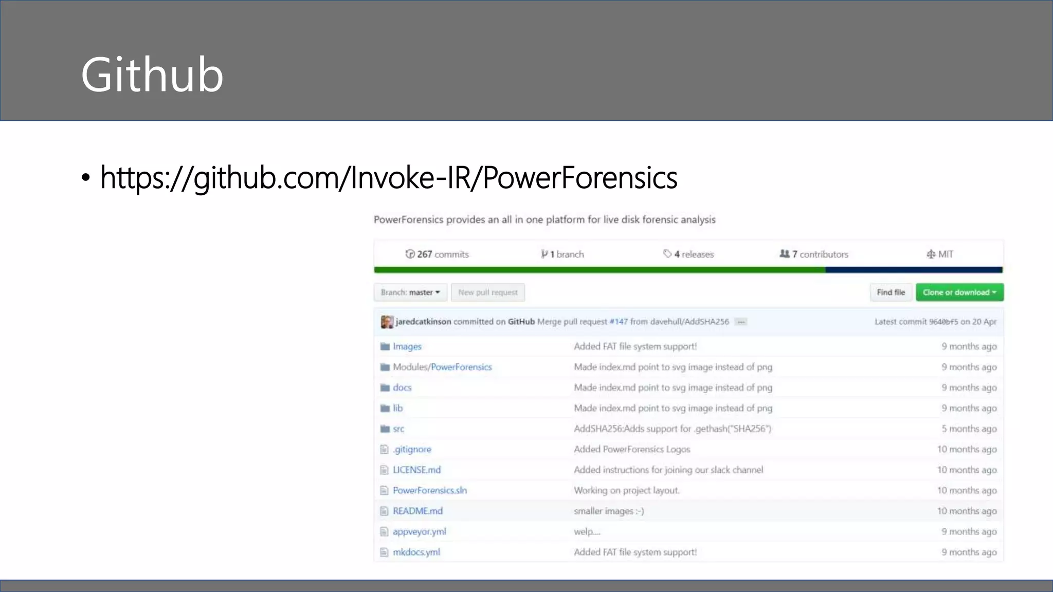 Github
• https://github.com/Invoke-IR/PowerForensics
 
