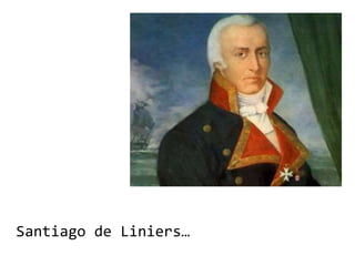 Santiago de Liniers…
 