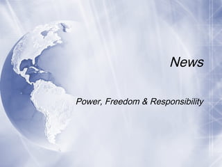 News

Power, Freedom & Responsibility
 