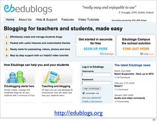 http://edublogs.org
                      91
 