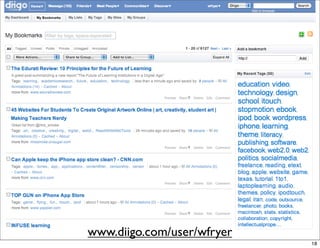 www.diigo.com/user/wfryer
                            18
 
