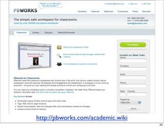 http://pbworks.com/academic.wiki
                                   26
 