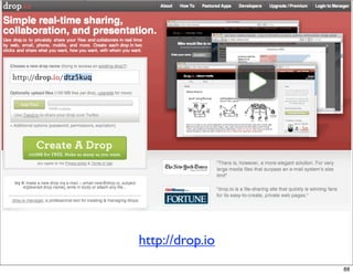 http://drop.io
                 88
 