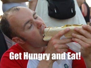 Get Hungry and Eat! 