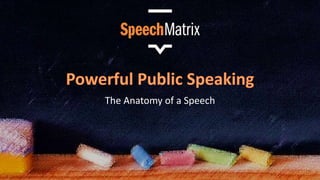 The Anatomy of a Speech
 