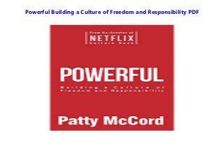 Powerful Building a Culture of Freedom and Responsibility PDF
 