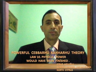 Powerful  cebbarhu  kahharhu  theory  law  10