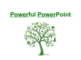 Power ful Power Point