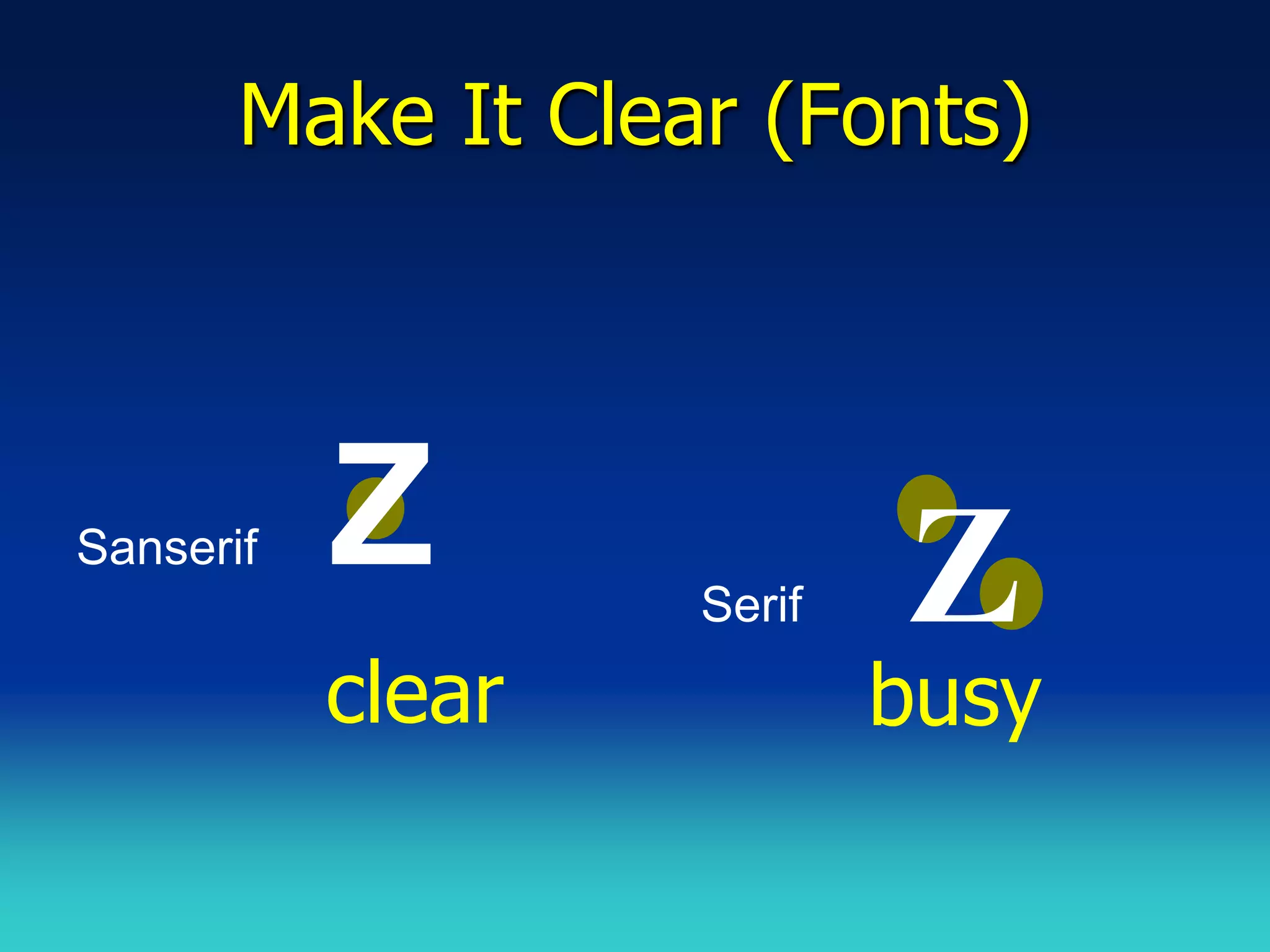Make It Clear (Fonts)



Sanserif   Z       Serif   Z
           clear           busy
 