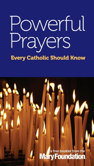Powerful
Prayers
Every Catholic Should Know
a free booklet from the
 