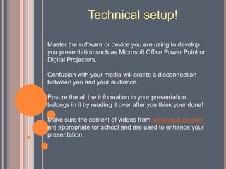 Inform. Know your audience and use their interests within your presentation.  This will allow for the presentation to keep everyone's captivation.