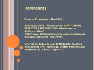 Close Up!Not only the presentations appearance is important!  Make sure you dress the part and show positive body language.Pace yourself while delivering your message and also project your voice so everyone in the room can hear your message.Moving around while presenting is not a bad thing!Use your body as emphasis on the information much like another form of communication.