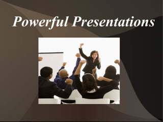 Powerful Presentations 