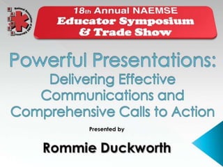 Inspiring Audiences
Rommie L. Duckworth, LP
Delivering Your
Classroom Message Effectively
Every Time
 