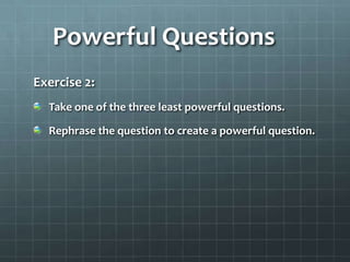 Powerful Question Powerful questions coaching dojo | PPTX