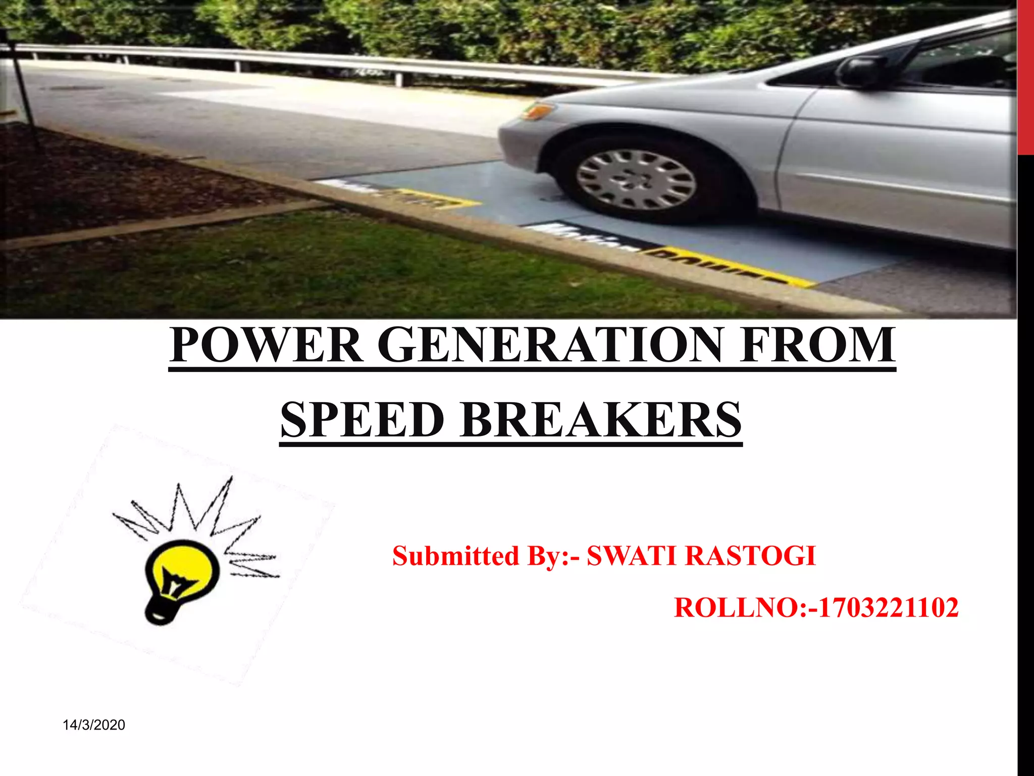 Power generation by speed breakers PPT