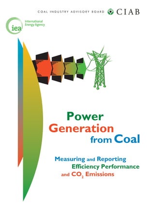 C O A L I N D U S T R Y A D V I S O R Y B O A R D
Power
Generation
from Coal
Measuring and Reporting
Efficiency Performance
and CO2
Emissions
 