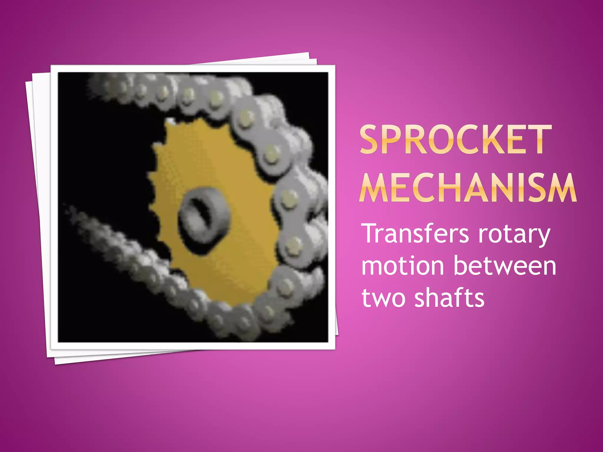 Transfers rotary
motion between
two shafts
 