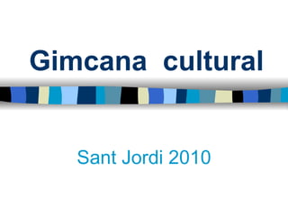 Gimcana  cultural Sant Jordi 2010 
