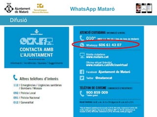 WhatsApp Mataró INICIOS
Difusió
 