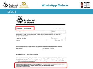 WhatsApp Mataró
Difusió
 