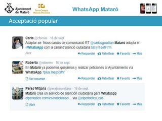 WhatsApp Mataró
Acceptació popular
 