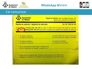 WhatsApp MataróPALABRAS CLAVE
Cal comunicar
 