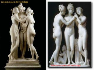 Canova,museo del Hemitage

Anónimo,museo del Hermitage

 