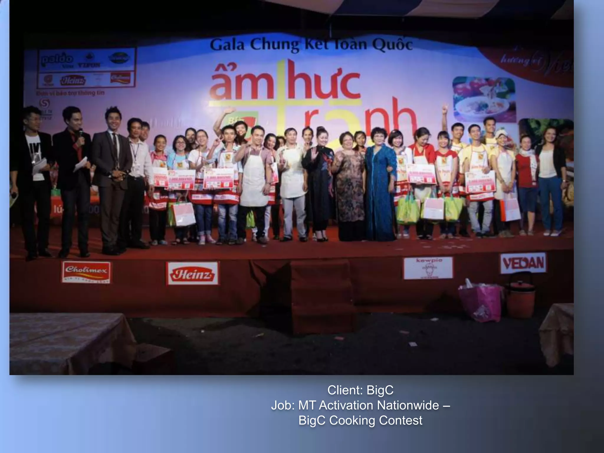 Client: BigC
Job: MT Activation Nationwide –
     BigC Cooking Contest
 