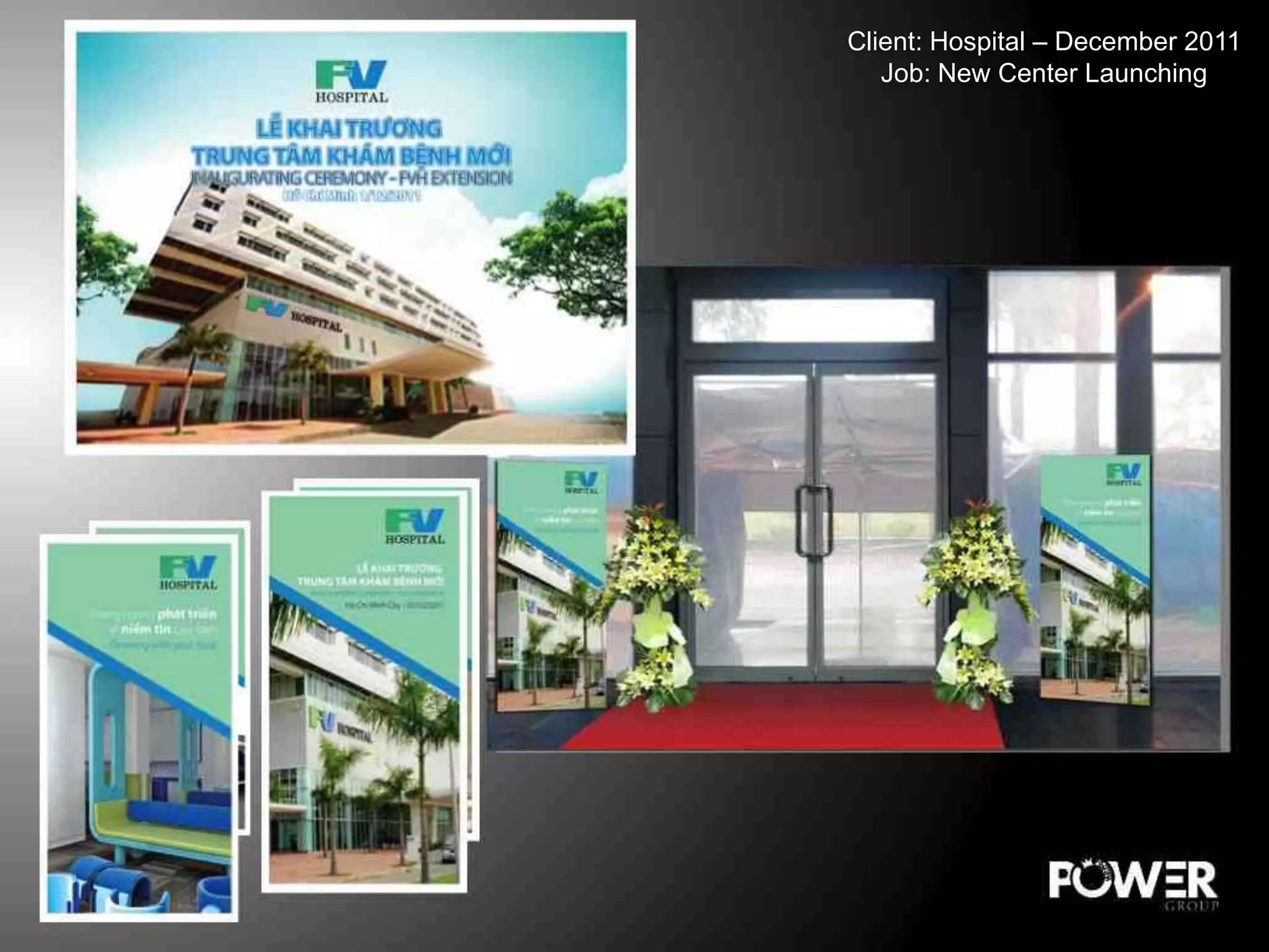 Client: Hospital – December 2011
   Job: New Center Launching
 