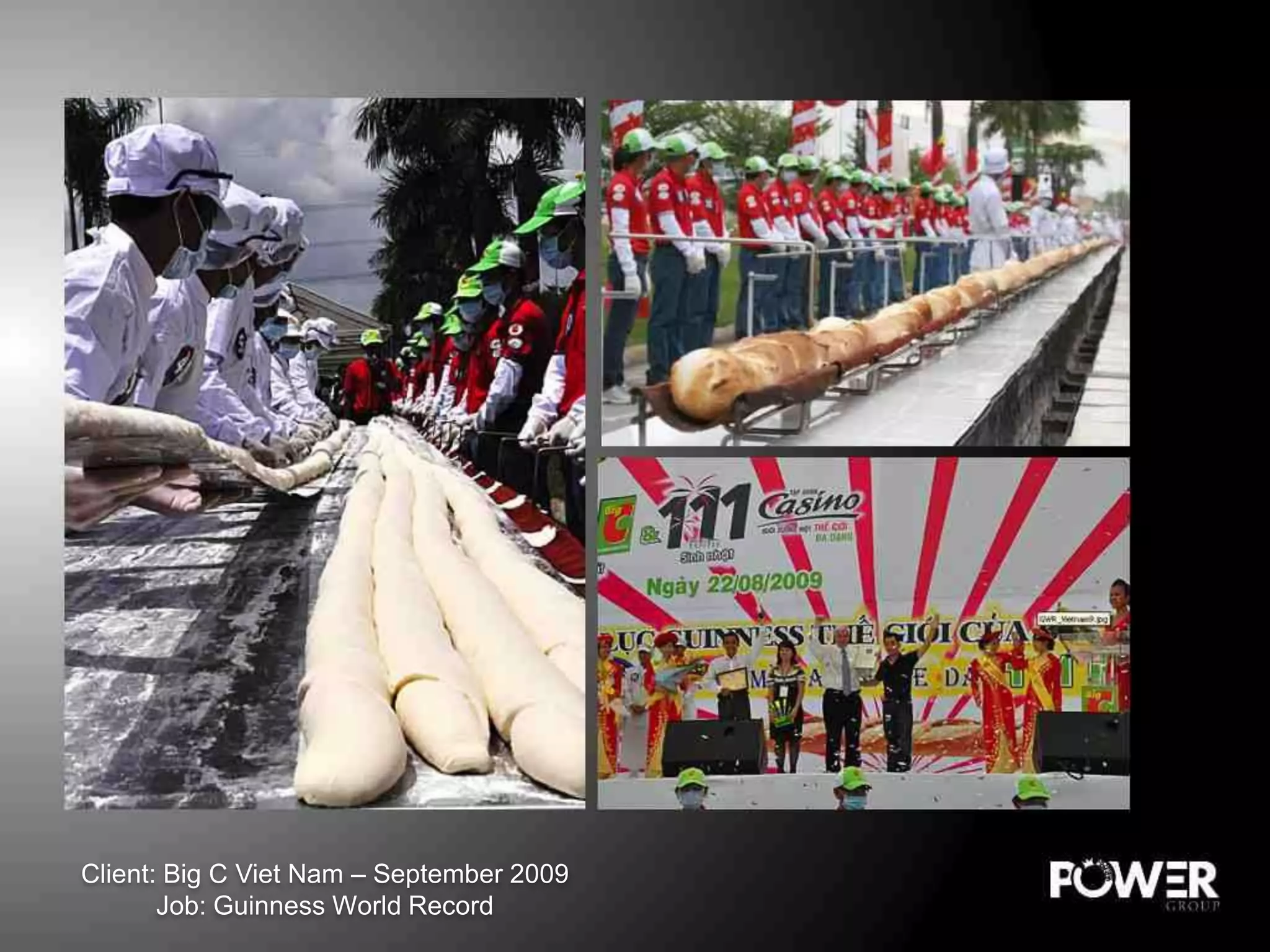 Client: Big C Viet Nam – September 2009
       Job: Guinness World Record
 