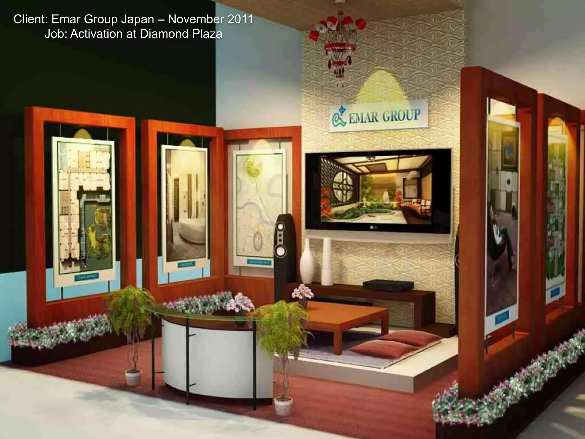 Client: Emar Group Japan – November 2011
      Job: Activation at Diamond Plaza
 