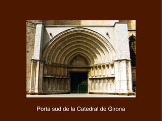 Porta sud de la Catedral de Girona
 