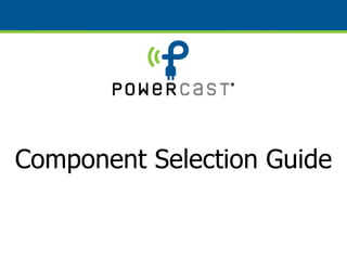 Component Selection Guide
 