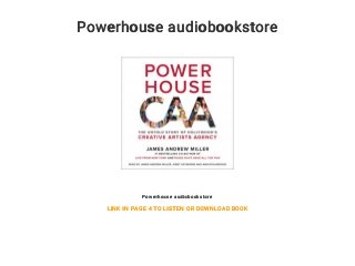 Powerhouse audiobookstore
Powerhouse audiobookstore
LINK IN PAGE 4 TO LISTEN OR DOWNLOAD BOOK
 
