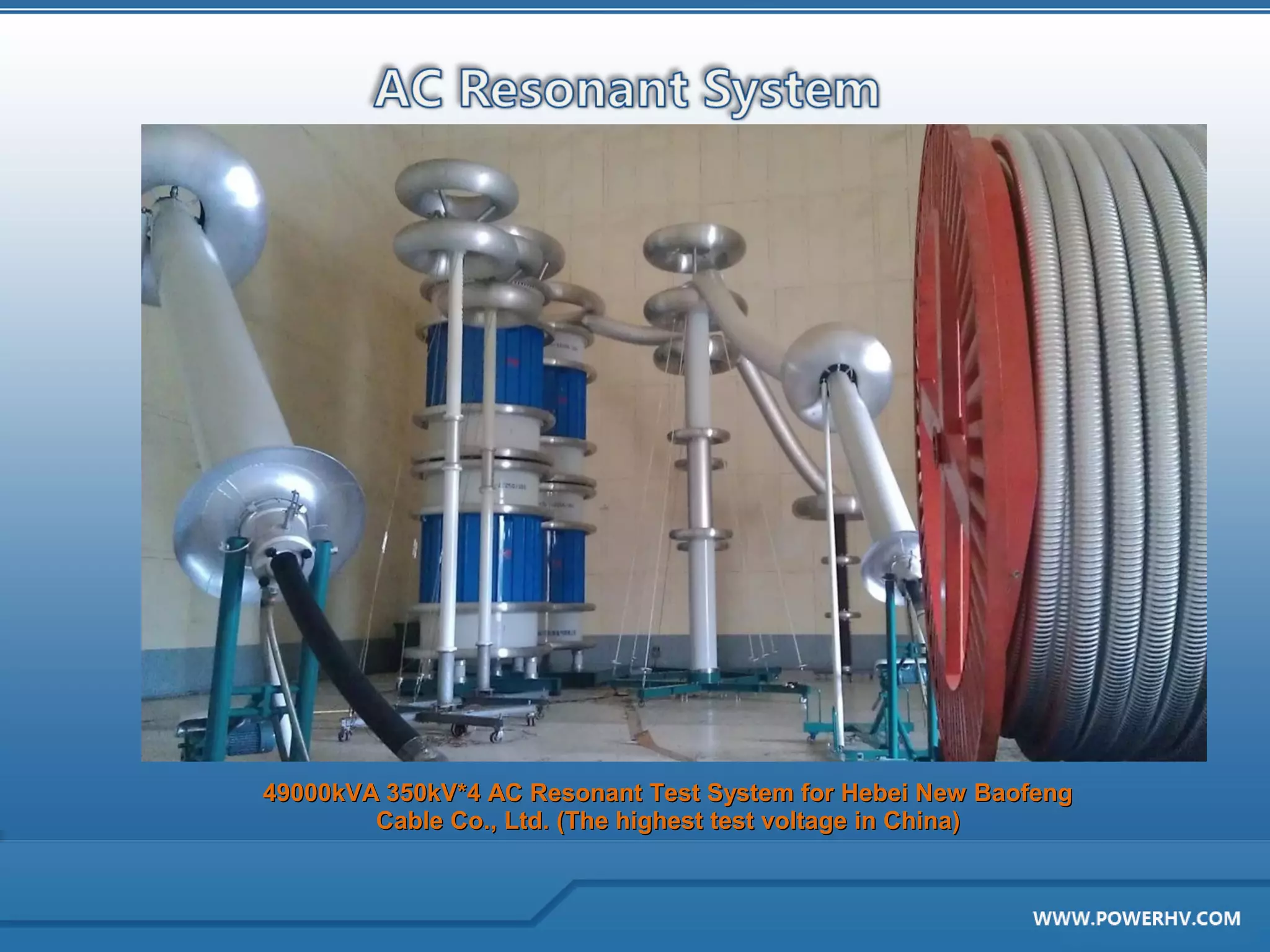 49000kVA 350kV*4 AC Resonant Test System for Hebei New Baofeng
        Cable Co., Ltd. (The highest test voltage in China)
 