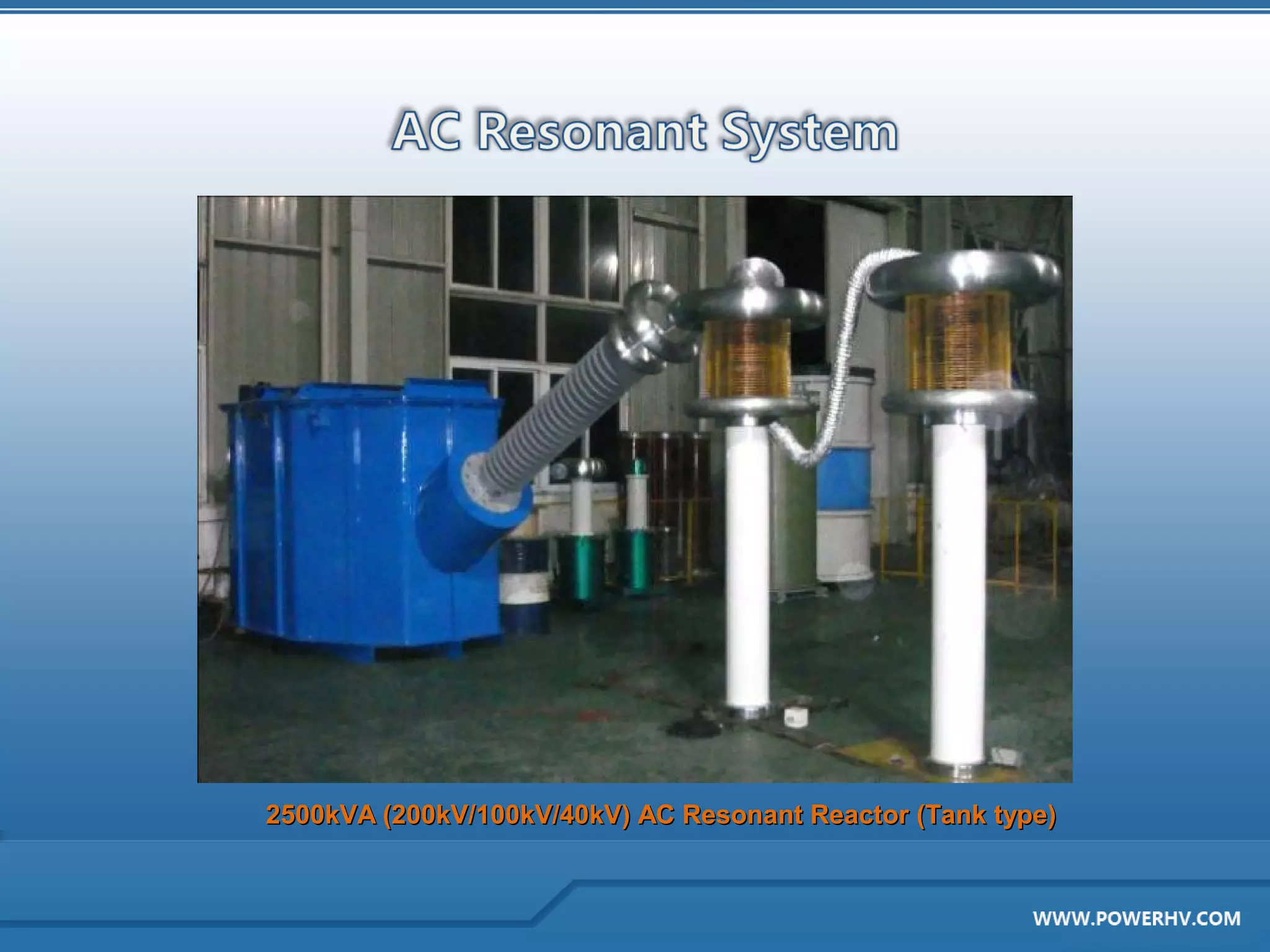 2500kVA (200kV/100kV/40kV) AC Resonant Reactor (Tank type)
 