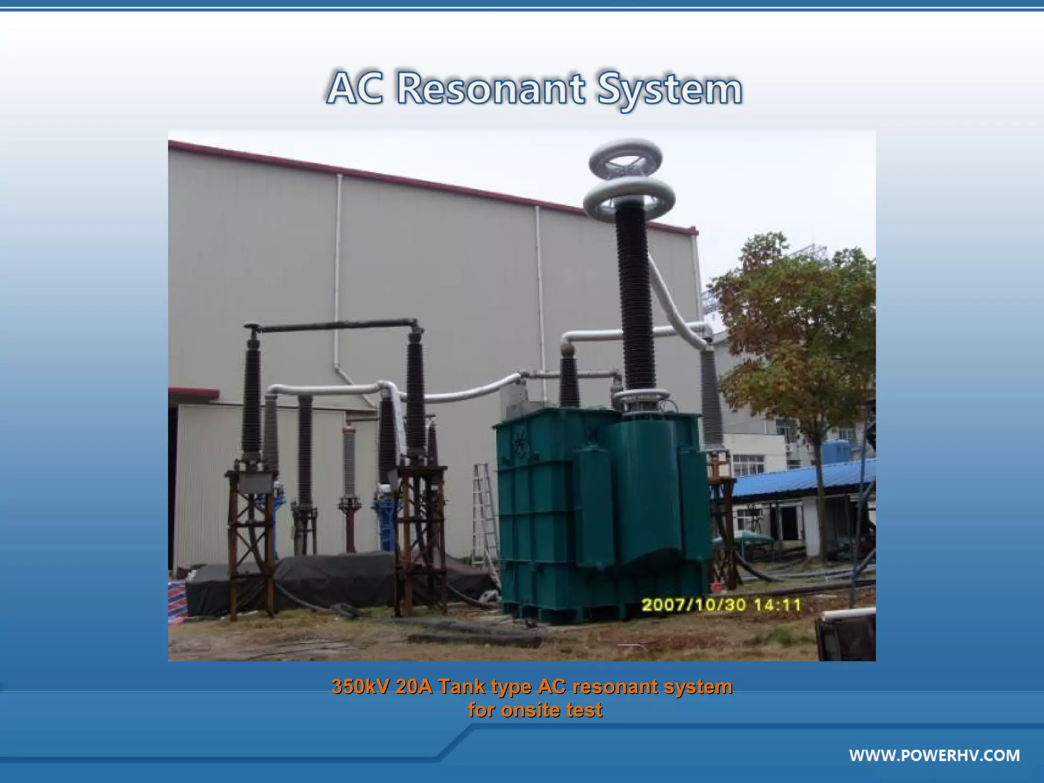 350kV 20A Tank type AC resonant system
             for onsite test
 