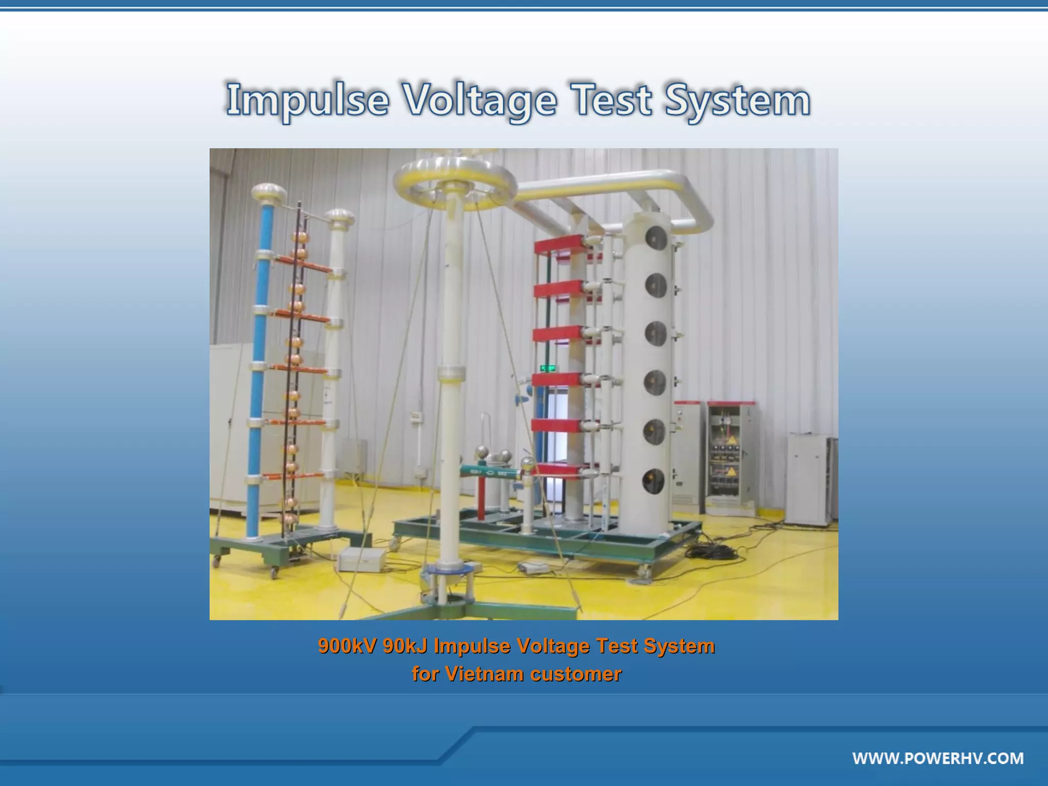 900kV 90kJ Impulse Voltage Test System
         for Vietnam customer
 
