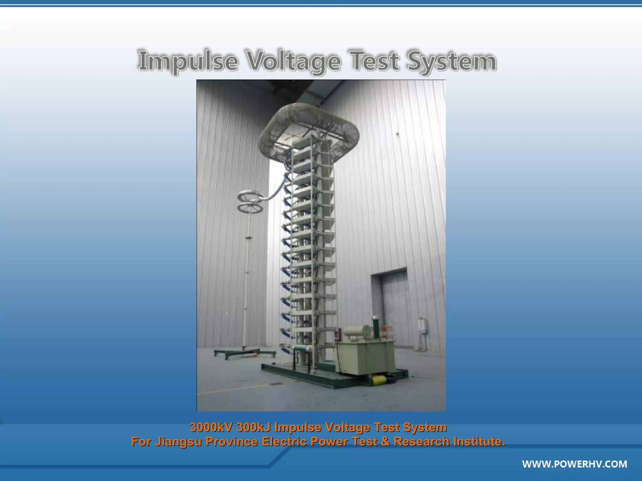 3000kV 300kJ Impulse Voltage Test System
For Jiangsu Province Electric Power Test & Research Institute.
 