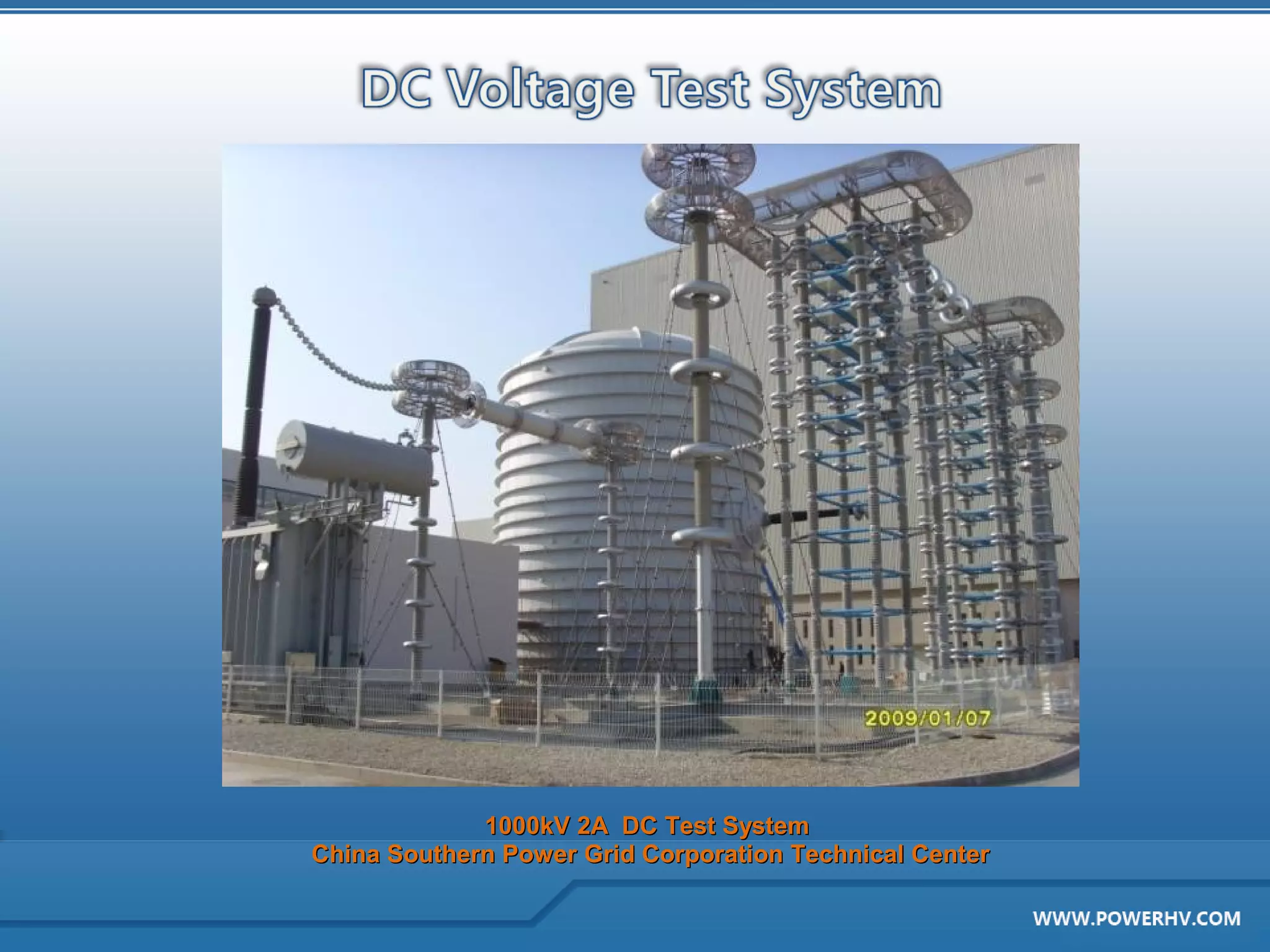 1000kV 2A DC Test System
China Southern Power Grid Corporation Technical Center
 