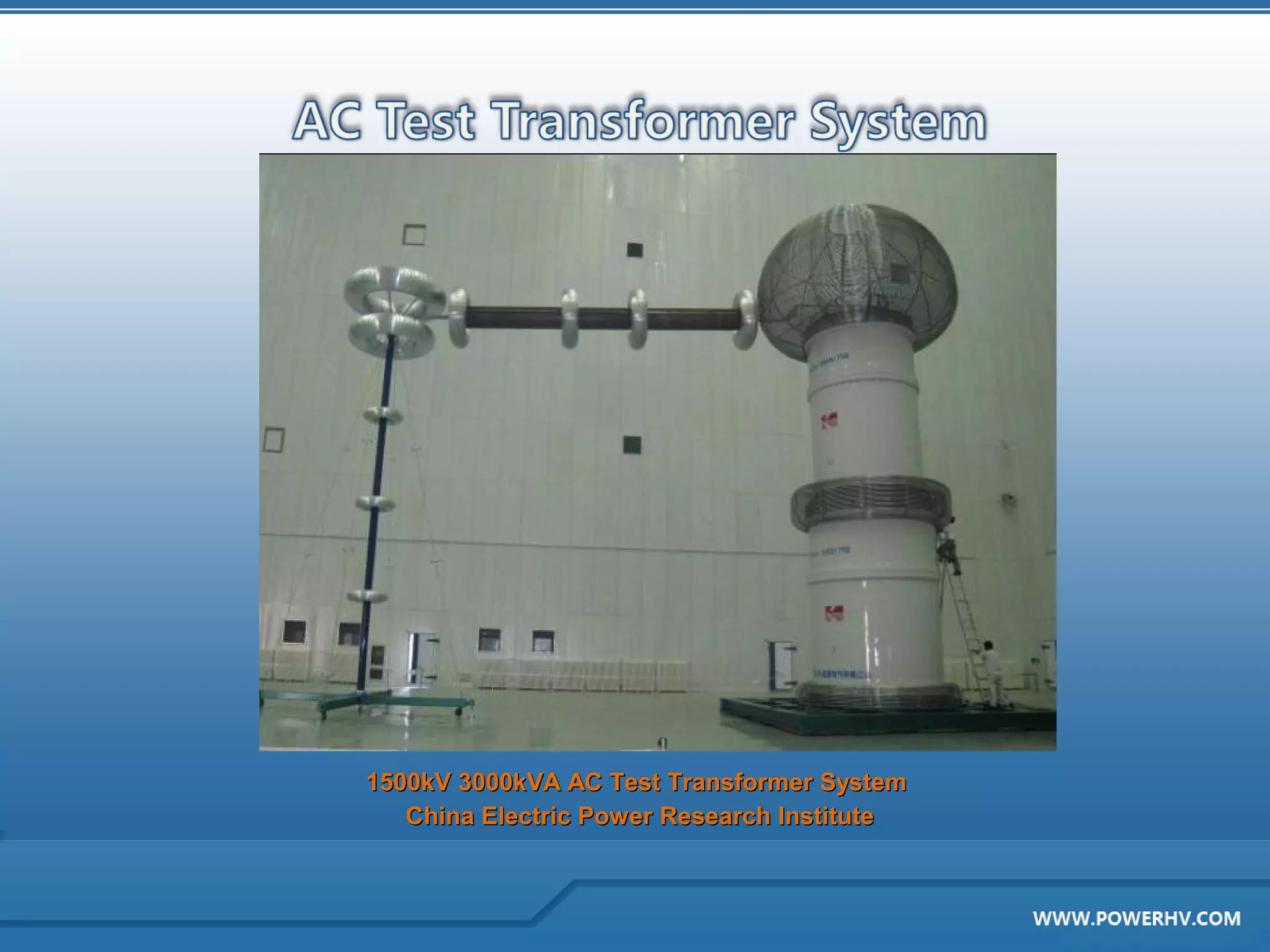 1500kV 3000kVA AC Test Transformer System
   China Electric Power Research Institute
 