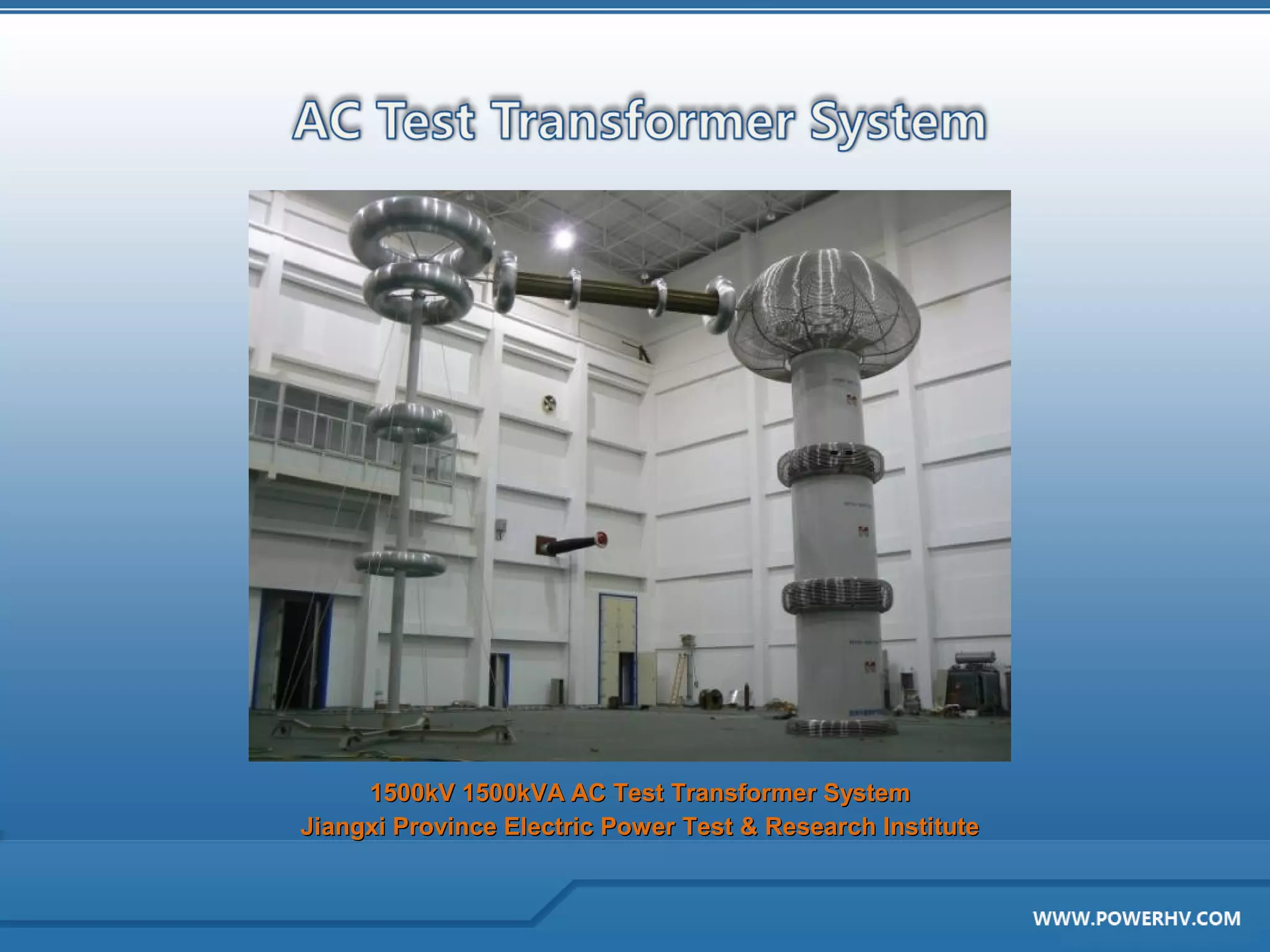 1500kV 1500kVA AC Test Transformer System
Jiangxi Province Electric Power Test & Research Institute
 